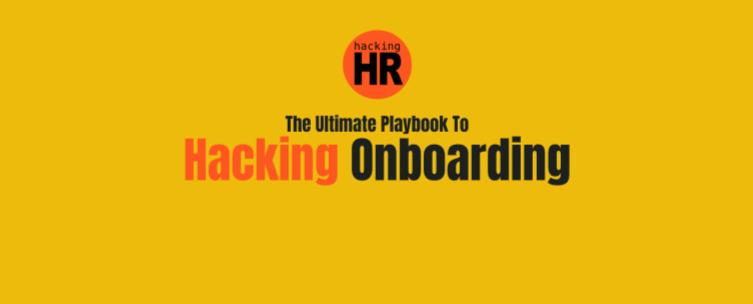 On a yellow background, Hacking HR Logo and the title 'The Ultimate Playbook To Hacking Onboarding'
