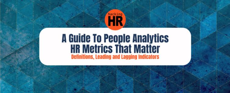 A blue background, Hacking HR, and title: A Guide To People Analytics HR Metrics That Matter.