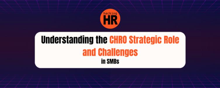 Blue background, Hacking HR logo on top and  the title "Understanding the CHRO Strategic Role and Challenges in SMBs Today."
