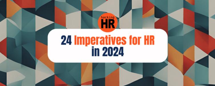 On a geometric pattern background is the Hacking HR logo on top center and below the title "24 Imperatives for HR in 2024."